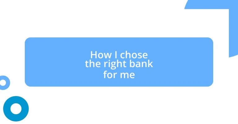 How I chose the right bank for me