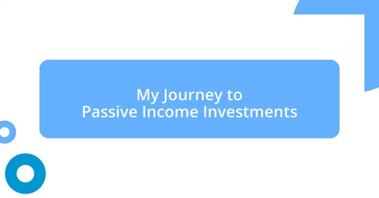 My Journey to Passive Income Investments